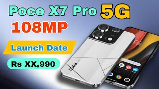 Poco X7 Pro 5G 108 MP Camera Mediatek Dimensity 8400100W Charger Launch Date Upcoming mobile [upl. by Leihcey]