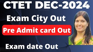 CTET 1415Dec2024 Preadmit card Out exam date exam city Out [upl. by Nuahc]