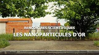 La chimie des nanoparticules dor  Rencontres Scientifiques 2 [upl. by Andromede460]