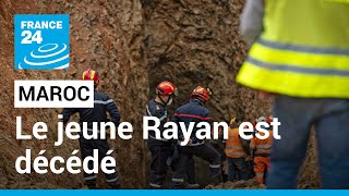 Maroc  Rayan le petit garçon tombé dans un puits est mort • FRANCE 24 [upl. by Palocz]