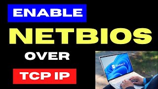 Enable NetBIOS over TCPIP on Windows 11  10 [upl. by Ahtera]