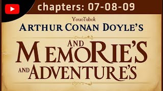 Memories and Adventures by Arthur Conan Doyle  Chapters 0709  Autobiography Audiobook [upl. by Pilloff]