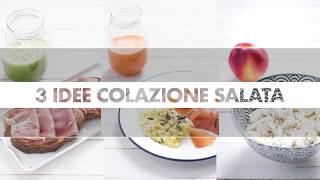 3 idee facili e veloci per una colazione salata e sana [upl. by Suiramed755]