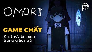 Game Chất  OMORI  Khi Thực Tại Nằm Trong Giấc Ngủ  Phê Game [upl. by Ardnuas]