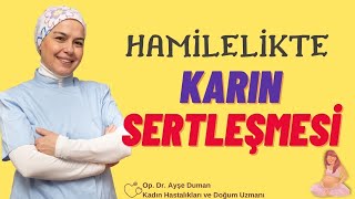 Hamilelikte Karın Sertleşmesi [upl. by Brendon]