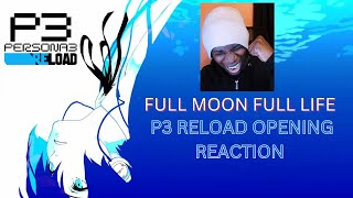 Persona 3 Reload Opening  FULL MOON FULL LIFE REACTION [upl. by Avrom]