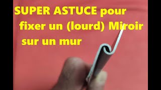 Super Astuce pour accrocher un miroir lourd sur un mur [upl. by Rosemare]