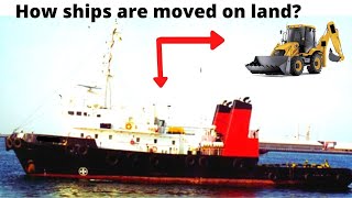 How ships are moved on land [upl. by Anauj440]