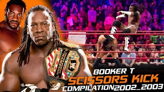 Booker T Scissors kick Compilation 20022003 [upl. by Nilyac]