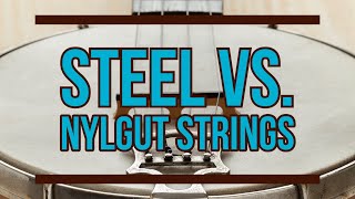 Steel Strings vs Nylgut Strings Comparison  Clawhammer Banjo [upl. by Mathia]