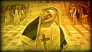 A Deadly Sexual Obsession  The Possessed Nuns of Loudun [upl. by Zavala]