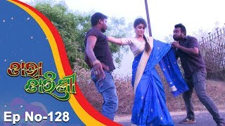 Tara Tarini  Full Ep 128  3rd Apr 2018  Odia Serial  TarangTV [upl. by Cita]