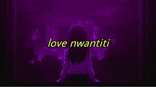 love nwantiti tiktok remix slowed  with lyrics [upl. by Ameluz964]