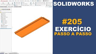 SOLIDWORKS  EXERCÍCIO 205  CHAPA DOBRADA DE 1220x345x15mm solidworks [upl. by Valenka901]