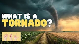 ASL What Is a Tornado [upl. by Anire546]