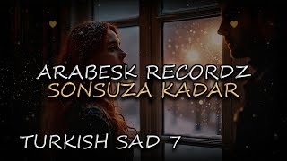 Sonsuza Kadar  TURKISH SAD SONG  2024  ARABESK RECORDZ [upl. by Enailuj]