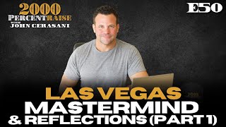 E50 Las Vegas Mastermind amp Reflections Part 1 [upl. by Orthman]