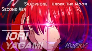 KOF XV  Iori Yagami  THEME SAXOPHONE UNDER THE MOON SECOND VER [upl. by Ardis510]