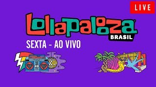 LOLLAPALOOZA 2019 AO VIVO  SEXTA [upl. by Morrell]