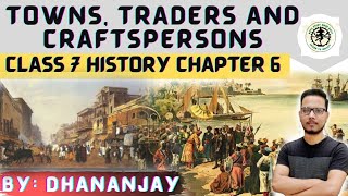 TownsTraders and Craftspersons  L1  Class 7 History Chapter 6 By Dhananjay Singh [upl. by Daron906]