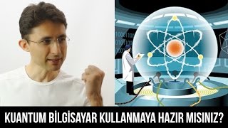 Kuantum bilgisayar kullanmaya hazır mısınız [upl. by Vadim]