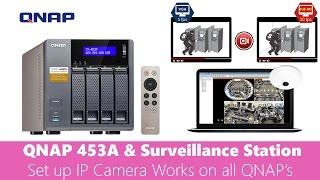 QNAP TS 453A Set up Camera in Surveillance Station works on any QNAP with SS [upl. by Ameyn]