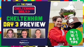 CHELTENHAM FESTIVAL DAILY  DAY 3 PREVIEW AND TIPS  OFF THE FENCE [upl. by Airahcaz]