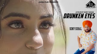 NEW PUNJABI SONG 2024  DRUNKEN EYES  SONY SOHAL [upl. by Forbes]