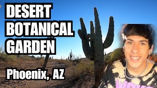 DESERT BOTANICAL GARDEN  ARIZONA TRIP PT 2 [upl. by Neitsabes]