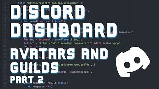 User Avatars and Guilds  Discord Dashboard Part 2 [upl. by Elfstan]