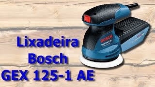 Lixadeira Bosch GEX 1251 AE [upl. by Radnaxela881]