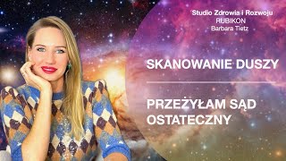 Skanowanie duszy  Przeżyłam sąd ostateczny [upl. by Bissell553]