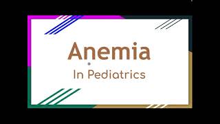 Anemia In Pediatrics [upl. by Joktan559]