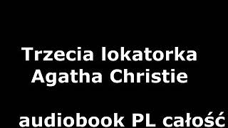 Trzecia lokatorka  Agatha Christie  Audiobook PL [upl. by Uoliram]