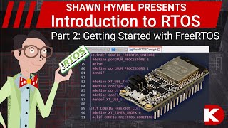 Introduction to RTOS Part 2  Getting Started with FreeRTOS  DigiKey Electronics [upl. by Namie942]