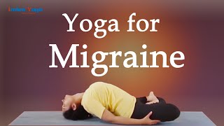 Yoga for Migraine Headaches  Simple yet Effective Yoga Practice for Migraine  Bharath ji [upl. by Ellives]