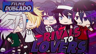 DUBLADO RIVALS TO LOVERS  O Filme  Gacha Club [upl. by Mattheus]