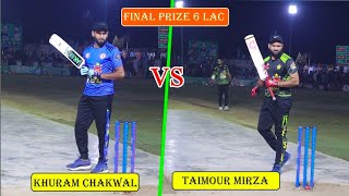 Biggest final Taimoor Mirza Vs Khurram Chakwal  79 Runs Need For Champion [upl. by Bywoods665]