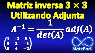 Matriz inversa 3x3 usando fórmula con Adjunta [upl. by Saile]