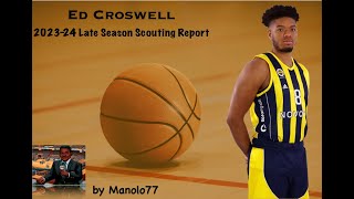 Ed Croswell  202324 Late Season Scouting Report [upl. by Akemit339]