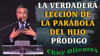 Chuy Olivares 2024 Predicas  La Verdadera Lección De La Parábola Del Hijo Prodigo [upl. by Deni]