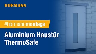 Montage Aluminium Haustür ThermoSafe  Die Haustür mit Sicherheitsversprechen  Hörmann [upl. by Atinaej794]