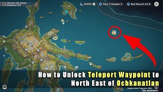 How to Unlock Teleport Point on Island to the North East of Ochkanatlan  Genshin Impact 52 [upl. by Hgielar187]