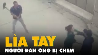 Trích xuất camera điều tra vụ người đàn ông bị chém lìa tay ở Hà Nội [upl. by Eirrehs536]