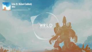 WRLD  Echo feat Richard Caddock [upl. by Cleavland]