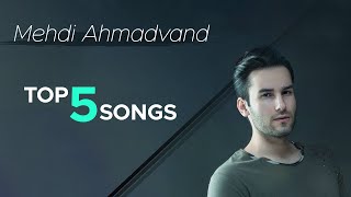 Mehdi Ahmadvand  Top 5 Songs I Vol 5  مهدی احمدوند  پنج تا از بهترین آهنگ ها [upl. by Esinehs]