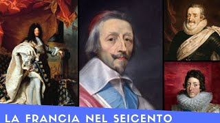 La Francia Nel Seicento Enrico IV Luigi XIII Richelieu Mazarino Luigi XIV [upl. by Obidiah]