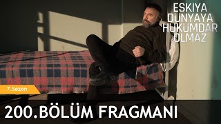 Eşkıya Dünyaya Hükümdar Olmaz 200Bölüm Fragmanı YENİ SEZON [upl. by Oiuqise3]