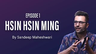 1 Hsin Hsin Ming  Sandeep Maheshwari  Hindi [upl. by Croom]