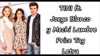 Tini Stoessel ft Jorge Blanco y Mechi Lambre  Price Tag Letra [upl. by Ameekahs]